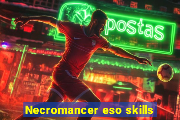 Necromancer eso skills